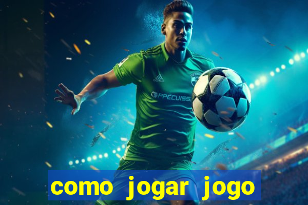 como jogar jogo sem abaixar